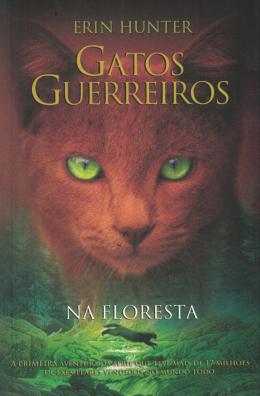 Livro - Gatos Guerreiros - Na Floresta - Col. Gatos Guerreiros, V.1 - Hunter