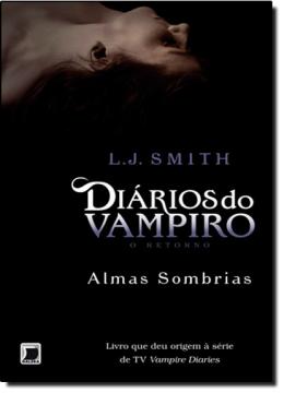 Livro - Diários do vampiro – O retorno - Almas sombrias (Vol. 2