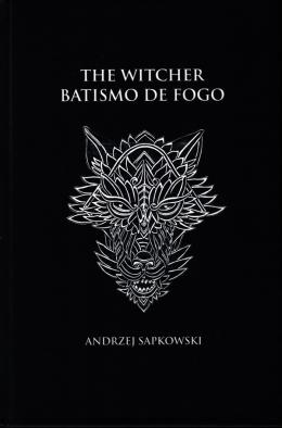 Batismo de fogo - The Witcher - A saga do bruxo Geralt de Rívia