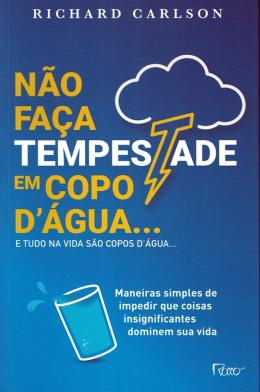 Não faça tempestade em copo d'água