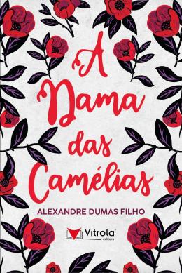 A Dama das Camélias  de Alexandre Dumas, Filho