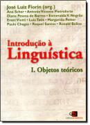 INTRODUCAO A LINGUISTICA VOL. 1 - OBJETOS TEORICOS