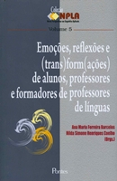 EMOCOES, REFLEXOES E (TRANS) FORM(ACOES DE ALUNOS , PROFESSORES E FORMADORES DE PROFESSORES DE LINGUAS 