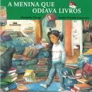 A MENINA QUE ODIAVA LIVROS