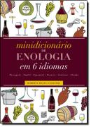 MINIDICIONARIO DE ENOLOGIA EM 6 IDIOMAS -  PORTUGUES, INGLES, ESPANHOL, FRANCES, ITALIANO, ALEMAO