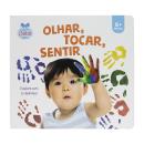 OLHAR, TOCAR, SENTIR