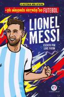 OS MAIORES ASTROS DO FUTEBOL - LIONEL MESSI