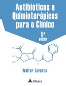 ANTBIOTICOS E QUIMIOTERAPICOS PARA O CLINICO - 5ª ED