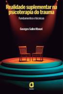 REALIDADE SUPLEMENTAR NA PSICOTERAPIA DO TRAUMA - FUNDAMENTOS E TECNICAS