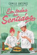EM TODOS OS SENTIDOS – UMA COMEDIA ROMANTICA DA AUTORA DE “DEIXA NEVAR”