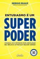 ENTUSIASMO E UM SUPERPODER - CONHEÇA OS 6 ESTAGIOS PARA RESTAURAR SEU BRILHO E ATIVAR SUA MELHOR VERSAO