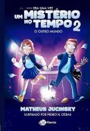 ERA UMA VEZ UM MISTERIO NO TEMPO 2 - O QUE VOCE FARIA SE PUDESSE VOLTAR NO TEMPO?