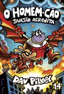 O HOMEM-CAO - JANJAO ACREDITA - VOL. 14
