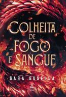 COLHEITA DE SANGUE E FOGO – UMA FANTASIA SOMBRIA COM DRAGAO TIRANO, ROMANCE EPICO E UMA COMPETICAO MORTAL