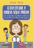 O DIA EM QUE A MINHA VIDA MUDOU POR CAUSA DE UM BILHETE COLADO EM UM PORTAO FECHADO NA VILA IPOJUCA - 2ª ED
