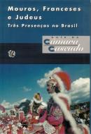 MOUROS,FRANCESES E JUDEUS-TRES PRESENCAS NO BRASIL          