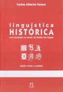 LINGUISTICA HISTORICA - UMA INTRODUCAO AO ESTUDO DA HISTORIA DAS  LINGUAS