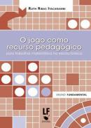 JOGO COMO RECURSO PEDAGOGICO, O