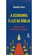 ECONOMIA A LUZ DA BIBLIA, A