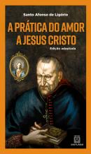 A PRATICA DO AMOR A JESUS CRISTO - 6ª ED
