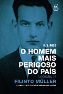 HOMEM MAIS PERIGOSO DO PAIS, O - BIOGRAFIA DE FILINTO MULLER