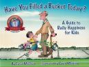 HAVE YOU FILLED A BUCKET TODAY? 