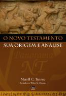 NOVO TESTAMENTO SUA ORIGEM E ANALISE, O