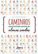CAMINHOS PARA INCLUSAO ESCOLAR DE ALUNOS SURDOS