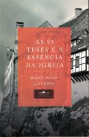 AS 95 TESES E A ESSENCIA DA IGREJA