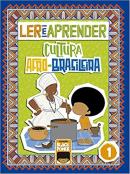 LER E APRENDER - CULTURA AFRO-BRASILEIRA - VOL 1