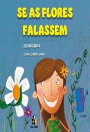 SE AS FLORES FALASSEM