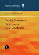 GRUPOS SOLUVEIS E NILPOTENTES - UMA INTRODUCAO