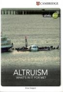 CAMBRIDGE FACTUAL READERS ALTRUISM WHATS IN IT FOR ME?