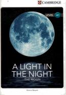 CAMBRIDGE FACTUAL READERS A LIGHT IN THE NIGHT - THE MOON