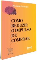 COMO REDUZIR O IMPULSO DE COMPRAR