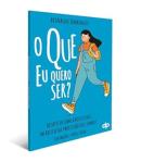 QUE EU QUERO SER?, O