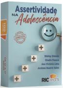 ASSERTIVIDADE NA ADOLESCENCIA - 100 CARDS PARA AVALIAR E DESENVOLVER HABILIDADES ASSERTIVAS
