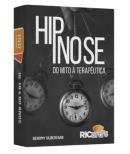 HIPNOSE - DO MITO A TERAPEUTICA - 100 CARDS PARA DESMIFICAR A HIPNOSE NA TERAPIA