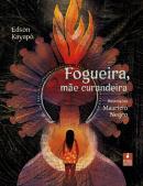 FOGUEIRA, MÃE CURANDEIRA
