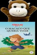 FABULAS DIVERTIDAS - O MACACO QUE QUERIA VOAR
