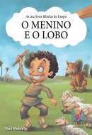 AS FABULAS DE ESOPO - O MENINO E O LOBO
