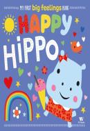 MY FIRST BIG FEELINGS BOOK - HAPPY HIPPO