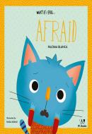WHAT IF I FEEL... AFRAID
