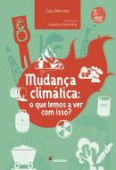 MUDANCA CLIMATICA: O QUE TEMOS A VER COM ISSO?