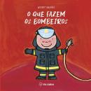 QUE FAZEM OS BOMBEIROS, O