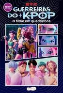 GUERREIRAS DO K-POP- O FILME EM QUADRINHOS  A ADAPTACAO OFICIAL EM HQ DO SUCESSO DA NETFLIX