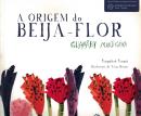 ORIGEM DO BEIJA-FLOR, A - GUANABY MURU-GAWA  