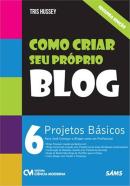 COMO CRIAR SEU PROPRIO BLOG - 2ª ED