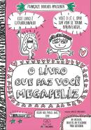 LIVRO QUE FAZ VOCE MEGAFELIZ, O