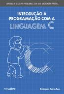 INTRODUCAO A PROGRAMACAO COM A LINGUAGEM C